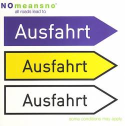 Nomeansno : All Roads Lead To Ausfahrt